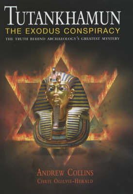 Andrew Collins - Tutankhamun - The Exodus Conspiracy: The Truth Behind Archaeologys Greatest Mystery - 9781852279721 - KEX0235886