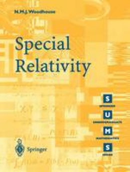 N.M.J. Woodhouse - Special Relativity (Springer Undergraduate Mathematics Series) - 9781852334260 - V9781852334260