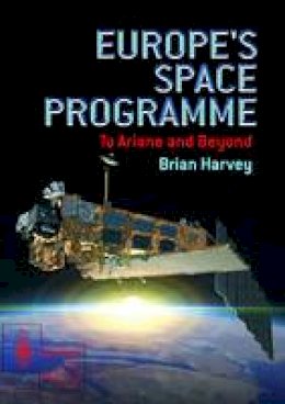 Brian Harvey - Europe's Space Programme - 9781852337223 - V9781852337223