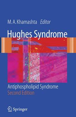 M.A. Khamashta (Ed.) - Hughes Syndrome: Antiphospholipid Syndrome - 9781852338732 - V9781852338732