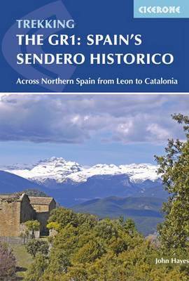 John Hayes - The GR1: Spain's Sendero Historico: Across Northern Spain from Leon to Catalonia - 9781852845698 - V9781852845698