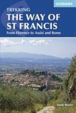 The Reverend Sandy Brown - Trekking The Way of St Francis: From Florence To Assisi And Rome - 9781852846268 - V9781852846268