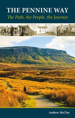 Andrew McCloy - The Pennine Way: The Path, the People, the Journey - 9781852849245 - V9781852849245