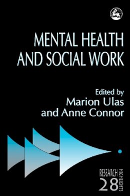 Marion Ulas - Mental Health and Social Work (Research Highlights in Social Work, 28) - 9781853023026 - V9781853023026