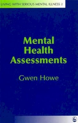 Gwen Howe - Mental Health Assessments (Living With Serious Mental Illness , No 2) - 9781853024580 - V9781853024580