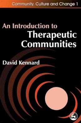 David Kennard - An Introduction to Therapeutic Communities - 9781853026034 - V9781853026034