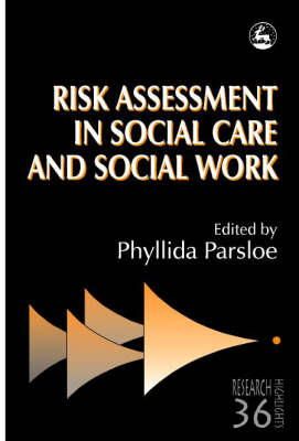 P (Ed) Parsloe - Risk Assessment in Social Care and Social Work (Research Highlights in Social Work, 36) - 9781853026898 - V9781853026898