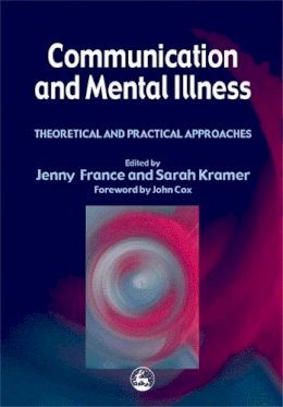 Jenny France - Communication and Mental Illness: Repainting the Picture - 9781853027321 - V9781853027321
