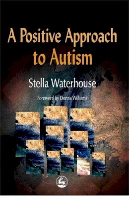 Stella Waterhouse - A Positive Approach to Autism - 9781853028083 - V9781853028083