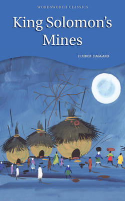 H. Rider Haggard - King Solomon's Mines (Wordsworth's Children's Classics) - 9781853261053 - KST0022092