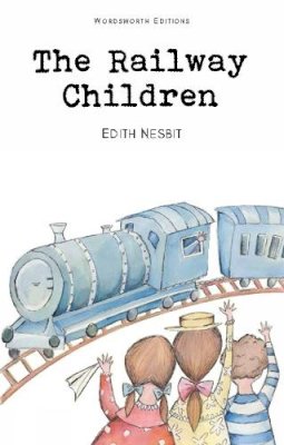 E. Nesbit - Railway Children (Wordsworth Children's Classics) (Wordsworth Collection) - 9781853261077 - V9781853261077