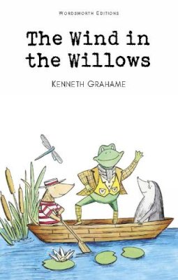 Kenneth Grahame - The Wind in the Willows (Wordsworth Children's Classics) (Wordsworth Classics) - 9781853261220 - V9781853261220