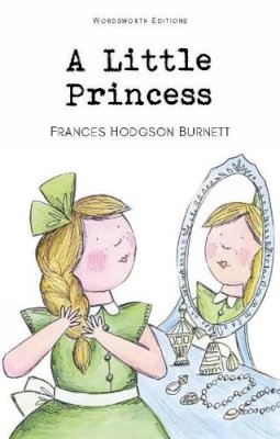 Frances Hodgson Burnett - Little Princess (Wordsworth Children's Classics) (Wordsworth Collection) - 9781853261367 - V9781853261367