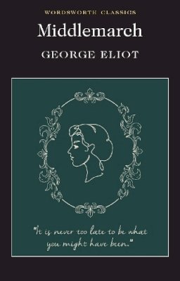 George Eliot - Middlemarch (Wordsworth Classics) (Wordsworth Collection) - 9781853262371 - V9781853262371