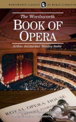 Arthur Jacobs - The Wordsworth Book of Opera (Wordsworth Reference) - 9781853263705 - KIN0032680