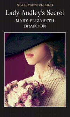 Mary Elizabeth Braddon - Lady Audley's Secret - 9781853267260 - V9781853267260