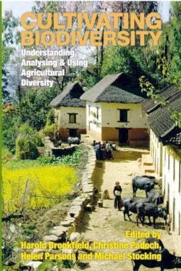 . Ed(S): Brookfield, Harold; Etc.; Padoch, Christine; Parsons, Helen; Stocking, Michael A. - Cultivating Biodiversity: Understanding, analysing and using agricultural diversity - 9781853394935 - V9781853394935