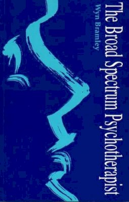 Wyn Bramley - The Broad Spectrum Psychotherapist - 9781853433276 - V9781853433276