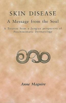 A. Maguire - Skin Disease: A Message from the Soul - 9781853437489 - V9781853437489