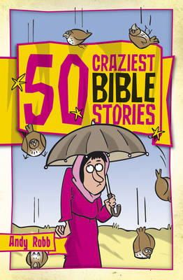 Andy Robb - 50 Craziest Bible Stories - 9781853454905 - V9781853454905