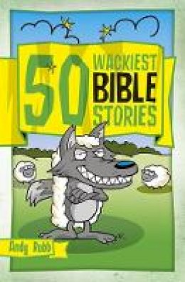 Andy Robb - 50 Wackiest Bible Stories - 9781853459832 - V9781853459832