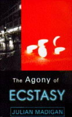 Julian Madigan - Agony of Ecstasy - 9781853716829 - KKD0006544