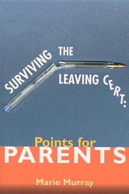 Marie Murray - Surviving the Leaving Certificate: Points for Parents - 9781853906466 - KIN0004906