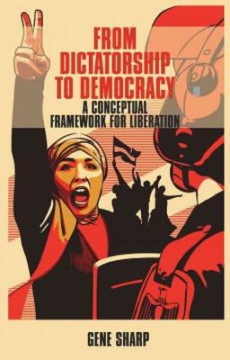 Gene Sharp - From Dictatorship to Democracy - 9781854251046 - V9781854251046