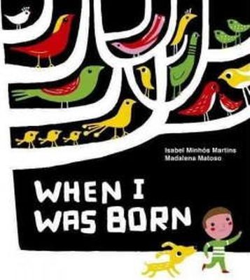 Isabel Minhos Martins - When I Was Born - 9781854379580 - V9781854379580