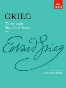 Edvard; Morri Grieg - Thirty-eight Pianoforte Pieces, Book II - 9781854721013 - V9781854721013