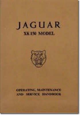 Brooklands Books Ltd - Jaguar XK150 Op/Maint/Srv Handbook (Official Owners' Handbooks) - 9781855200395 - V9781855200395