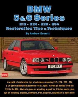 Andrew Everett - BMW 5 & 6 Series: E12, E24, E28, E34 Restoration Tips & Techniques - 9781855209626 - V9781855209626