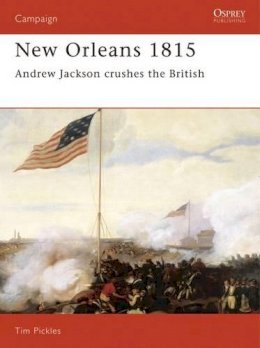 Roger Hargreaves - New Orleans 1815: Andrew Jackson Crushes the British (Campaign) - 9781855323605 - V9781855323605