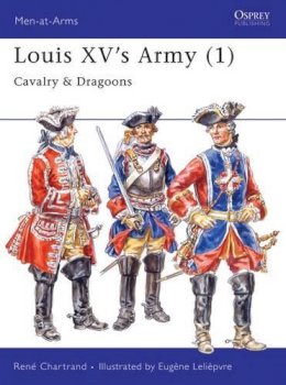Rene Chartrand - Louis XV's Army, 1:  Cavalry and Dragoons - 9781855326026 - V9781855326026