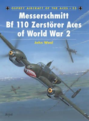 John Weal - Messerschmitt Bf 110 Zerstorer Aces of World War 2 - 9781855327535 - V9781855327535