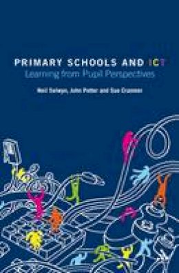 Neil Selwyn - Primary Schools and ICT: Learning from pupil perspectives - 9781855395787 - V9781855395787