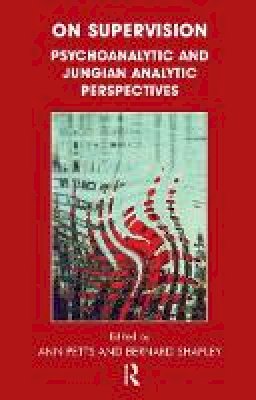 Ann Petts - On Supervision: Psychoanalytic and Jungian Analytic Perspectives - 9781855754973 - V9781855754973