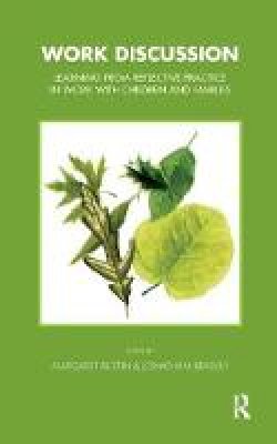 Margaret Rustin - Work Discussion: Learning from Reflective Practice in Work with Children and Families - 9781855756441 - V9781855756441