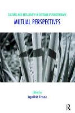 Inga-Britt Krause - Culture and Reflexivity in Systemic Psychotherapy: Mutual Perspectives - 9781855757783 - V9781855757783