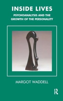 Margot Waddell - Inside Lives: Psychoanalysis and the Growth of the Personality - 9781855759374 - V9781855759374