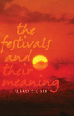 Rudolf Steiner - The Festivals and Their Meaning - 9781855840454 - V9781855840454