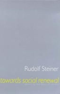 Rudolf Steiner - Towards Social Renewal: Basic Issues of the Social Question - 9781855840720 - V9781855840720