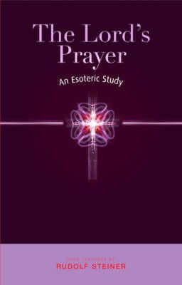 Rudolf Steiner - The Lord´s Prayer: An Esoteric Study - 9781855841642 - V9781855841642