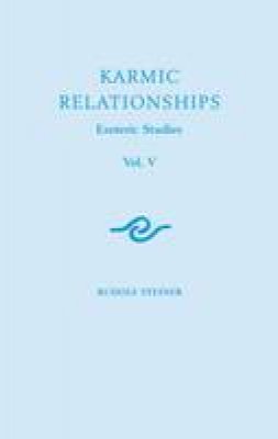 Rudolf Steiner - Karmic Relationships: Esoteric Studies, Seven Lectures, Prague and Paris Between 29th Mar - 25th May, 1924 - 9781855842571 - V9781855842571