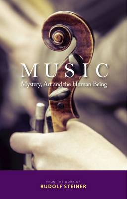 Rudolf Steiner - Music: Mystery, Art and the Human Being - 9781855845268 - V9781855845268