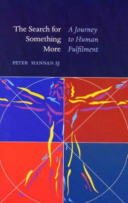 Peter Hannan - The Search for Something More:  A Journey to Human Fulfilment - 9781856073202 - KEX0278755