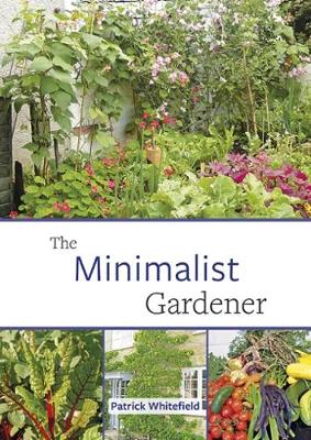 Patrick Whitefield - The Minimalist Gardener: Low Impact, No Dig Growing - 9781856232852 - V9781856232852