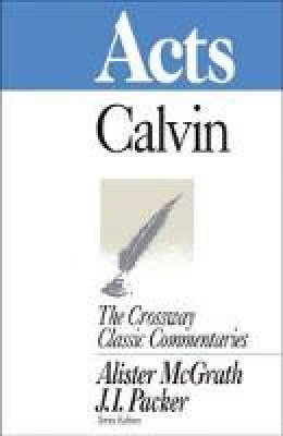 John Calvin - Acts (Crossway Classic Commentary) - 9781856841153 - V9781856841153