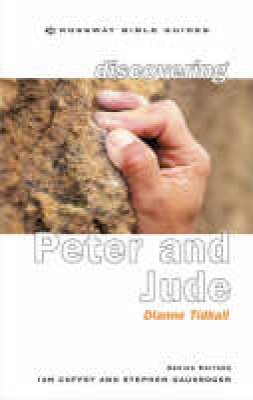 Dianne Tidball - Discovering Peter and Jude: Be Strong, Firm and Steadfast! (Crossway Bible Guides) - 9781856842280 - V9781856842280