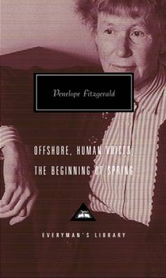 Penelope Fitzgerald - Offshore; Human Voices; Beginning of Spring [Everyman's Library] - 9781857152692 - 9781857152692